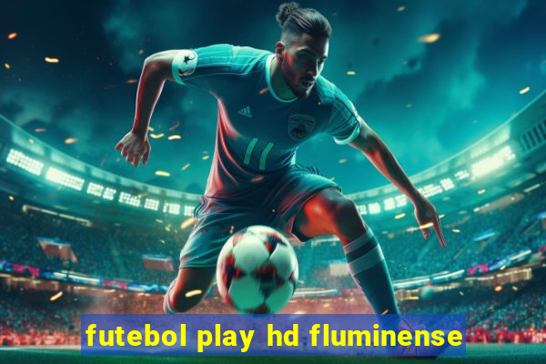 futebol play hd fluminense